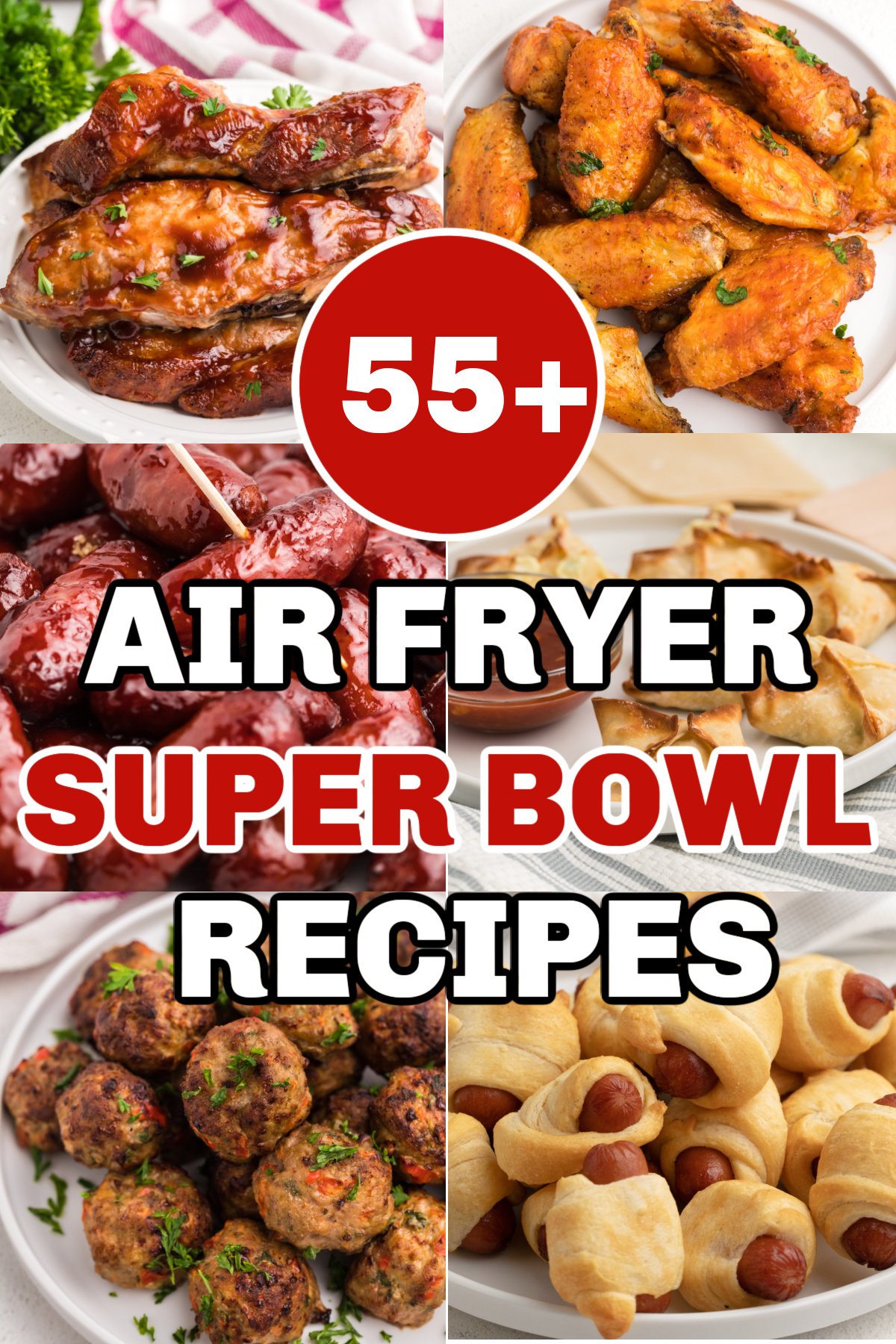 Collage of appetizer photos with writing 55+ Air Fryer Super Bowl Foods overlayed on the photos. 