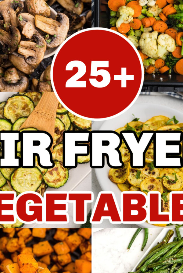 25+ Air Fryer Vegetable Recipes with wording overlay.