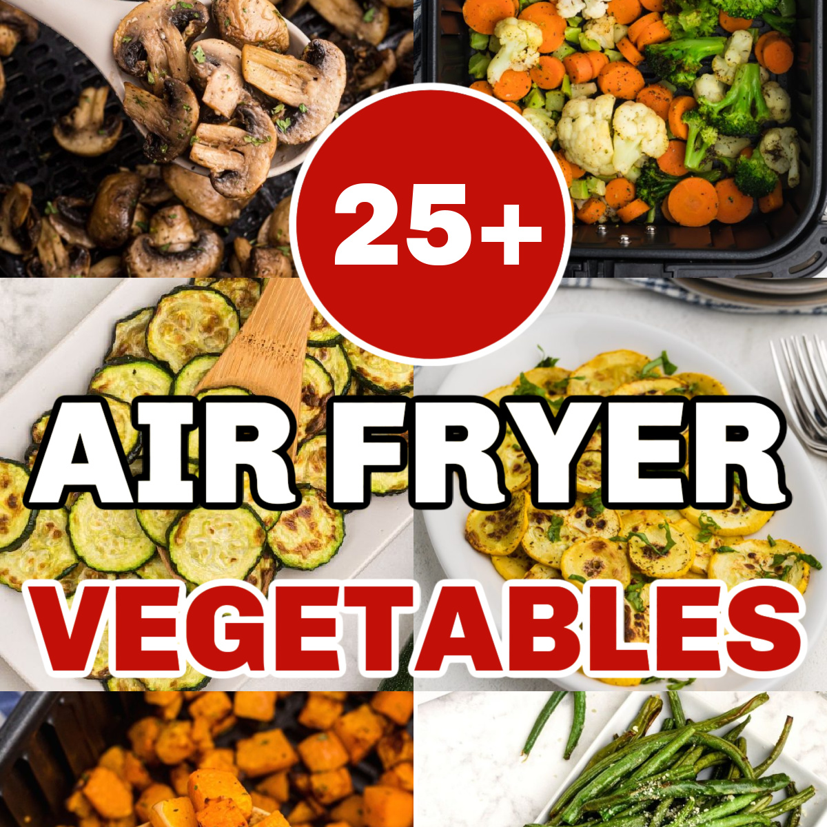 25+ Air Fryer Vegetable Recipes with wording overlay.