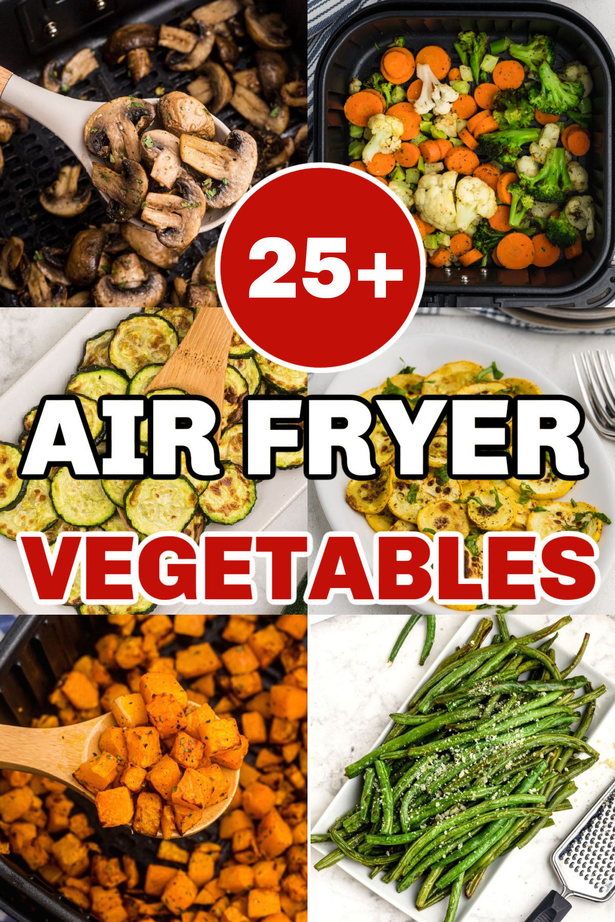 Collage of vegetable photos with 25+ Air Fryer Vegetable Recipes written as an overlay. 