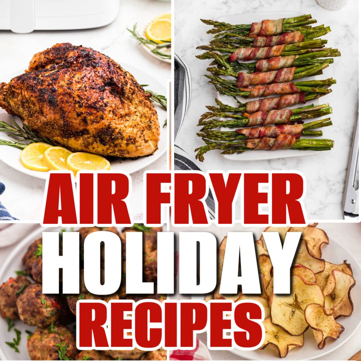 Collage of recipes made in the air fryer that are perfect for the holidays.