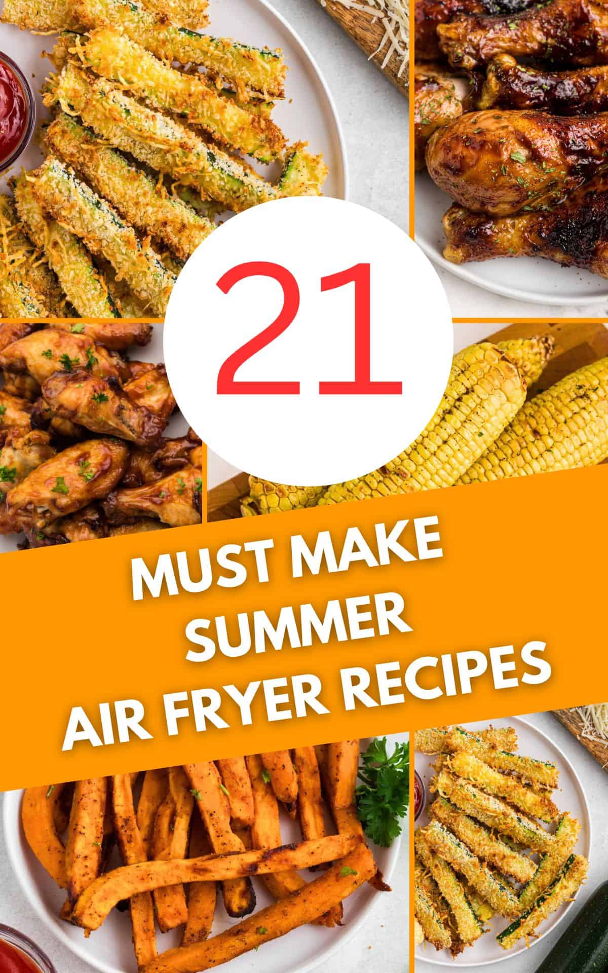 Collage of photos for 21 must make summer air fryer recipes. 